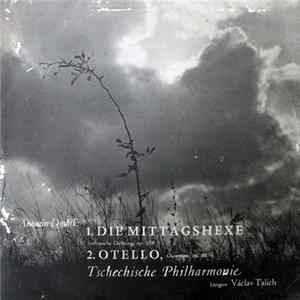 Antonín Dvořák / Tschechische Philharmonie, Václav Talich - Die Mittagshexe, Sinfonische Dichtung, Op. 108 / Otello, Overtüre, Op. 93 Album