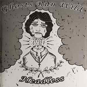 Ghosts Run Wild - Headless Album