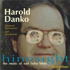 Harold Danko - Hinesight - The Music Of Earl Fatha Hines Album