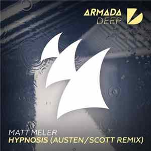Matt Meler - Hypnosis (Austen/Scott Remix) Album