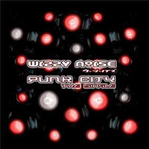 Wizzy Noise - Punk City / Cybermancy Album