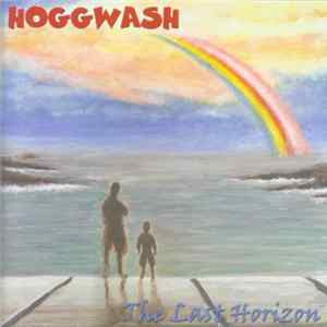 Hoggwash - The Last Horizon Album