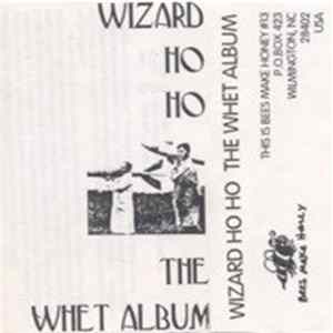Wizard Ho Ho - The Whet Album Album