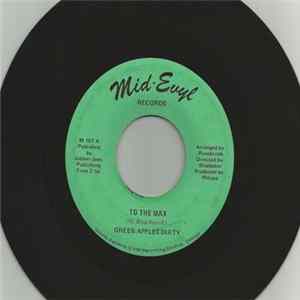 Green Apples Dirty - To The Max / Girl I Miss You So Album