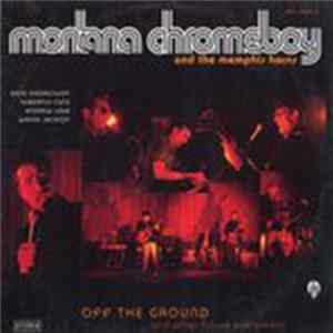 Montana Chromeboy and The Memphis Horns - Off The Ground Album