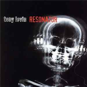 Tony Levin - Resonator Album
