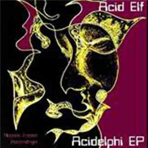 Acid Elf - Acidelphi EP Album