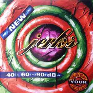 Jerks - 40-60-90 dB Album