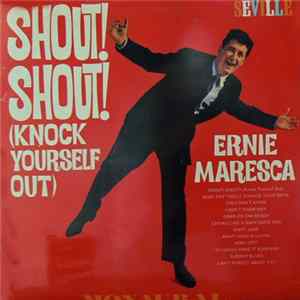 Ernie Maresca - Shout Shout (Knock Yourself Out) Album
