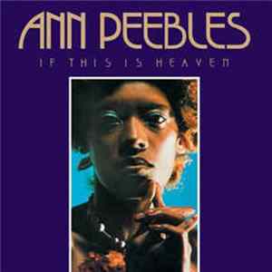Ann Peebles - If This Is Heaven Album