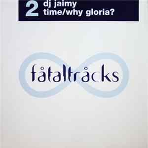 DJ Jaimy - Time / Why Gloria? Album