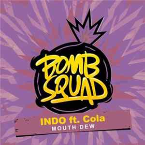 Indo Ft. Cola - Mouth Dew Album