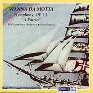 Vianna da Motta - RDP Symphony Orchestra, Silva Pereira - Symphony, Op. 13 "À Pátria" Album