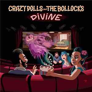 Crazy Dolls And The Bollocks - Divine Album