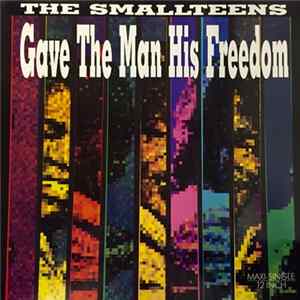 The Small Teens - Gave The Man His Freedom Album