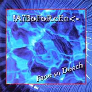 !AïBoFoRcEn<- - Face (Of) Death Album