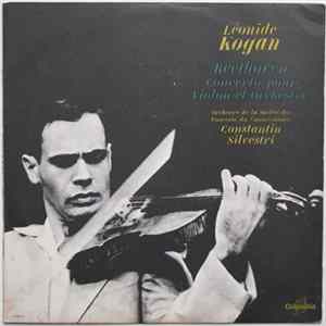 Beethoven / Léonide Kogan, Orchestre De La Société Des Concerts Du Conservatoire, Constantin Silvestri - Concerto Pour Violon Et Orchestre Album