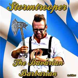Stormtrooper - The Bavarian Barbarian Album