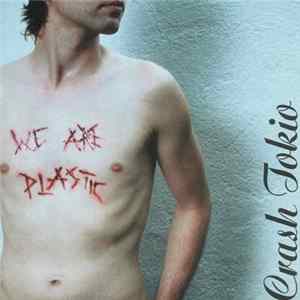 Crash Tokio - We Are Plastic Album