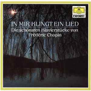 Frédéric Chopin - Martha Argerich - Tamás Vásáry - Stefan Askenase - Christoph Eschenbach - In Mir Klingt Ein Lied - Die Schönsten Klavierstücke Von Frédéric Chopin Album