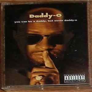 Daddy-O - You Can Be A Daddy, But Never Daddy-O Album