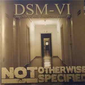 Not Otherwise Specified - DSM-VI Diagnostic And Statistical Manual Album