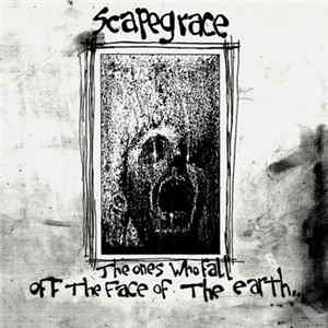 Scapegrace - The Ones Who Fall Off The Face Of The Earth Album