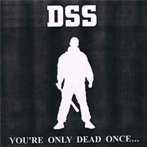 DSS - You're Only Dead Once... ...Don't Ever Come Back Album