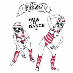 Nôze - How To Dance EP Album