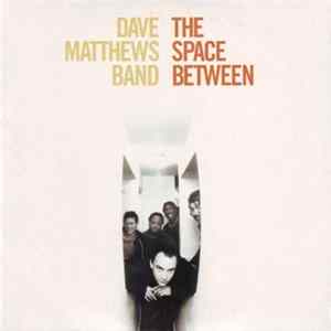 Dave Matthews Band - The Space Between Album