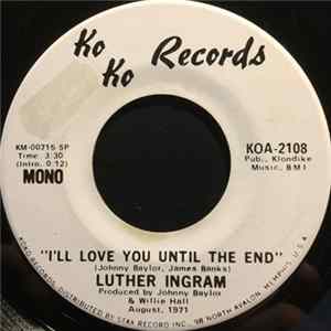 Luther Ingram - I'll Love You Until The End Album