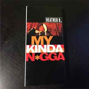 Heather B. - My Kinda N*gga Album