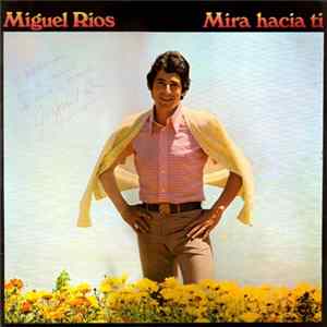 Miguel Ríos - Mira Hacia Tí Album