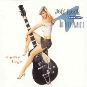Jeff Beck, The Big Town Playboys - Crazy Legs Album