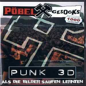 Pöbel Und Gesocks - Punk 3D Als die Bilder das Saufen lernten Album