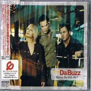 Da Buzz - Wanna Be With Me? Album