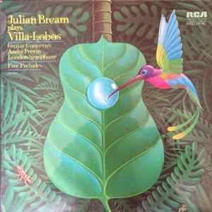 Julian Bream Plays Villa-Lobos, André Previn, London Symphony - Guitar Concerto / Five Preludes Album