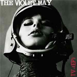 The Violet May - TV - (EP) Album