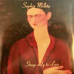 Sophie Moleta - Stoop Only To Love Album