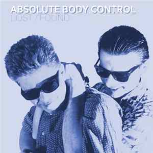 Absolute Body Control - Lost / Found Album