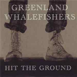 Greenland Whalefishers - Hit The Ground Album