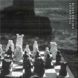 Blvck Ceiling - Let Us Fall Album
