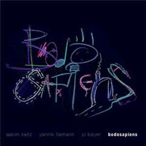 Aaron Seitz | Yannik Tiemann | Jo Beyer : Bodosapiens - Bodosapiens Album