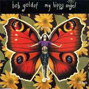 Bob Geldof - My Hippy Angel Album