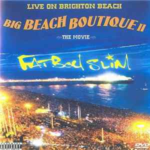 Fatboy Slim - Big Beach Boutique II - The Movie Album