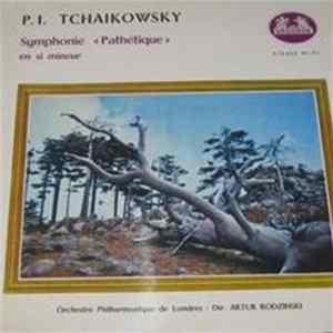 P. I. Tchaikovsky, Orchestre Philharmonique De Londres, Artur Rodzinski - Symphonie N°6 "Pathétique" En Si Mineur Album