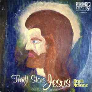 Heath McNease - Thrift Store Jesus Album