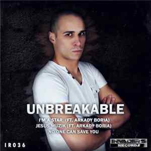 Unbreakable - I'm A Star / Jesus Muzik / No One Can Save You Album