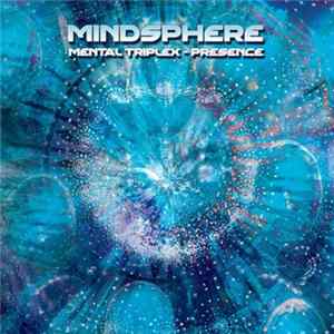 Mindsphere - Mental Triplex - Presence Album