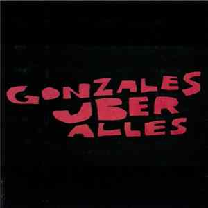 Gonzales - Gonzales Uber Alles Album